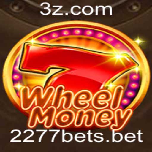 Descubra o Jogo Fascinante WheelMoney: As Regras e Estratégias de '2277 Bet'